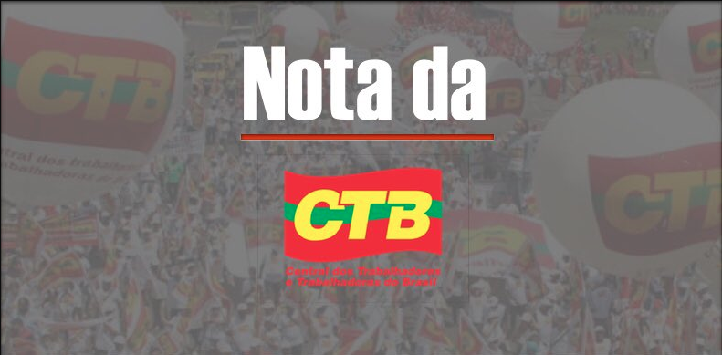 CTB-Bahia diz não ao pacote de maldade do governo