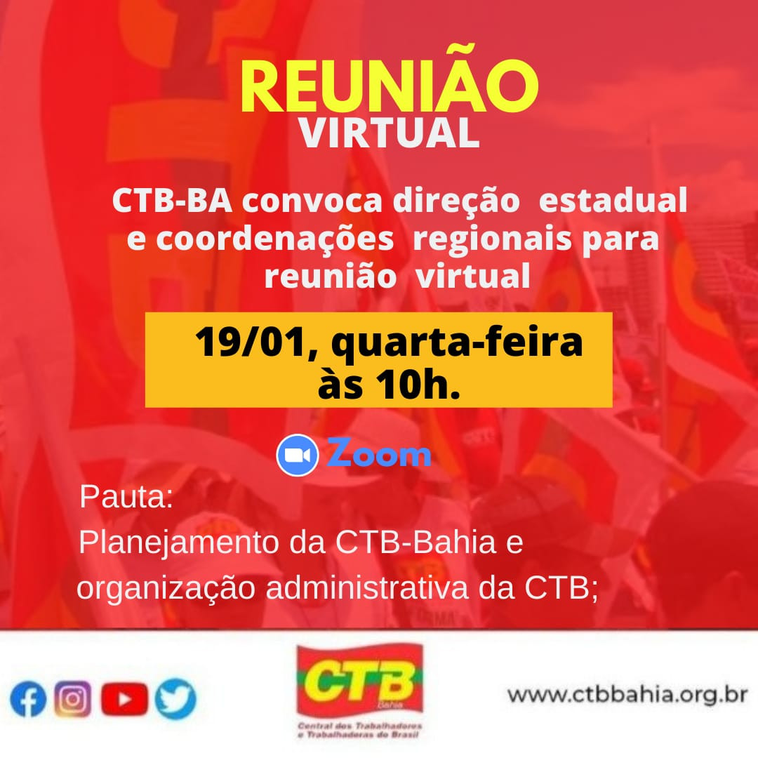 CTB-Bahia convoca Direção Estadual e Coordenações Regionais para reunião virtual, quarta (19)