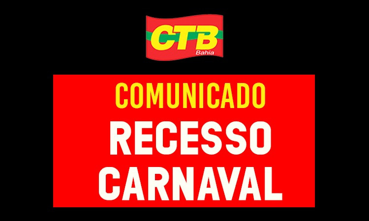 CTB-Bahia comunica Recesso de Carnaval