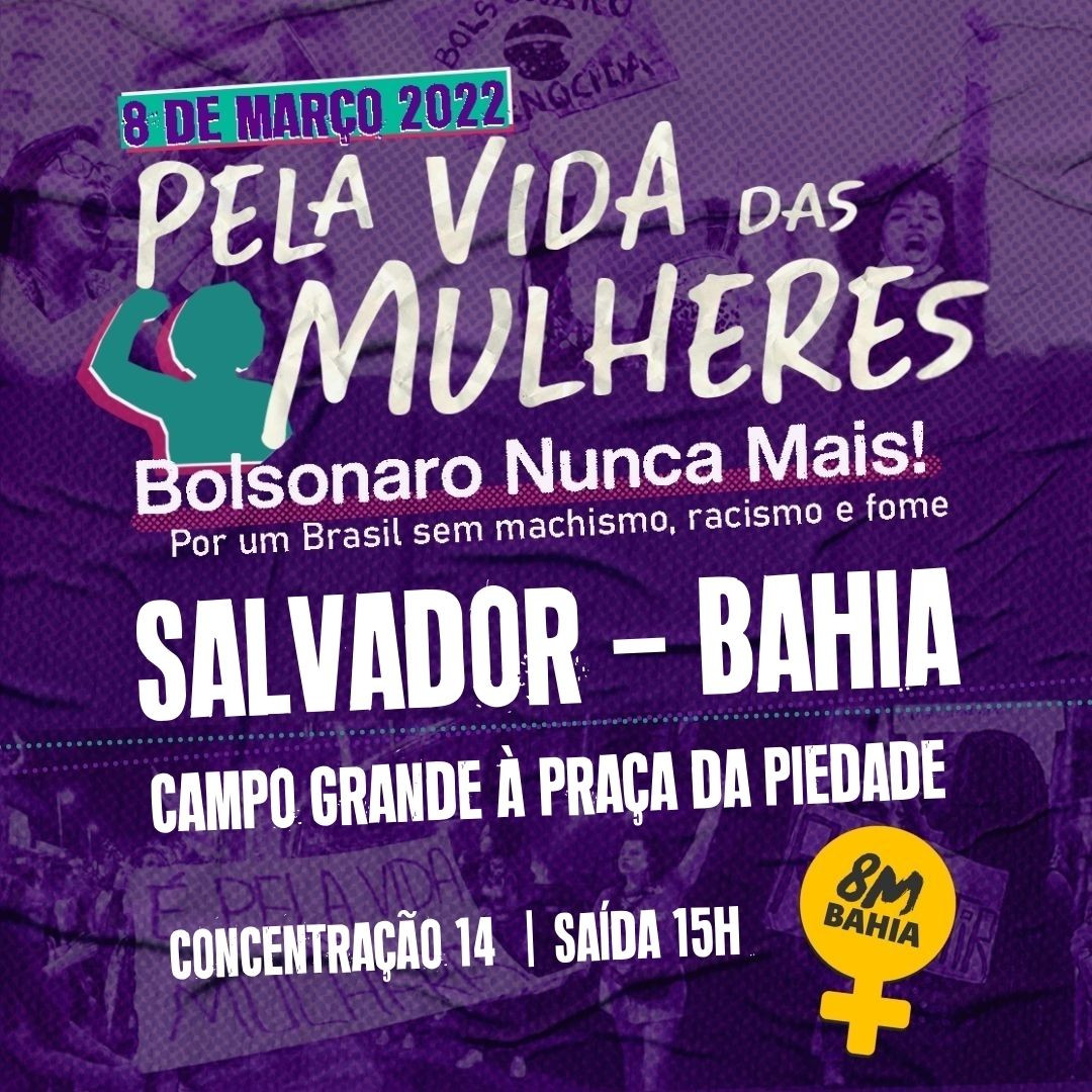 8 de Março: Mulheres da Bahia exigem fora Bolsonaro e igualdade de direitos