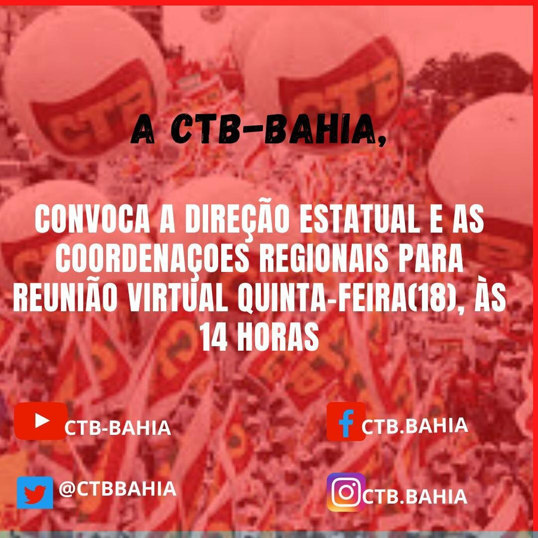 CTB-Bahia convoca direção estadual e coordenações regionais para reunião virtual, na próxima quinta-feira (18)