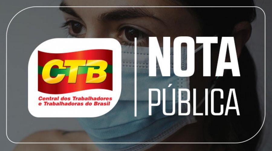 CTB-Bahia se solidariza com trabalhador diante da crise do coronavírus