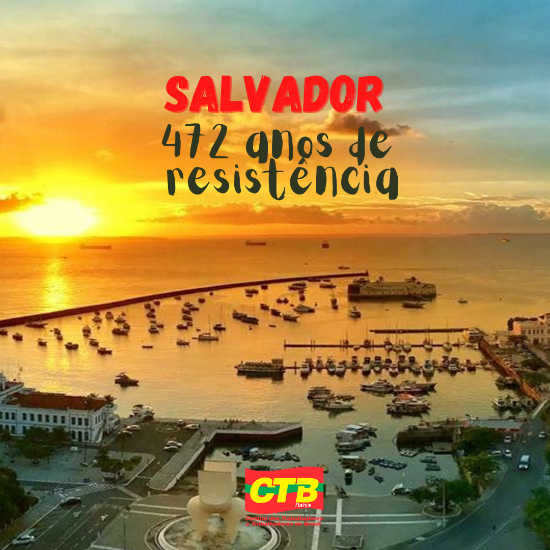 Salvador: 472 anos de resistência