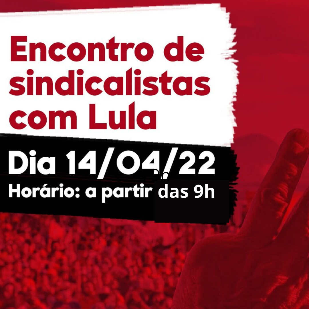 Sindicalistas se reunirão com Lula na próxima quinta-feira (14)