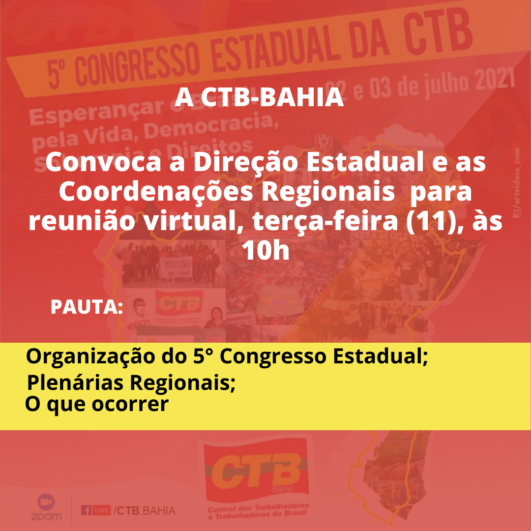 CTB-Bahia convoca a Direção Estadual e as Coordenações Regionais para reunião virtual