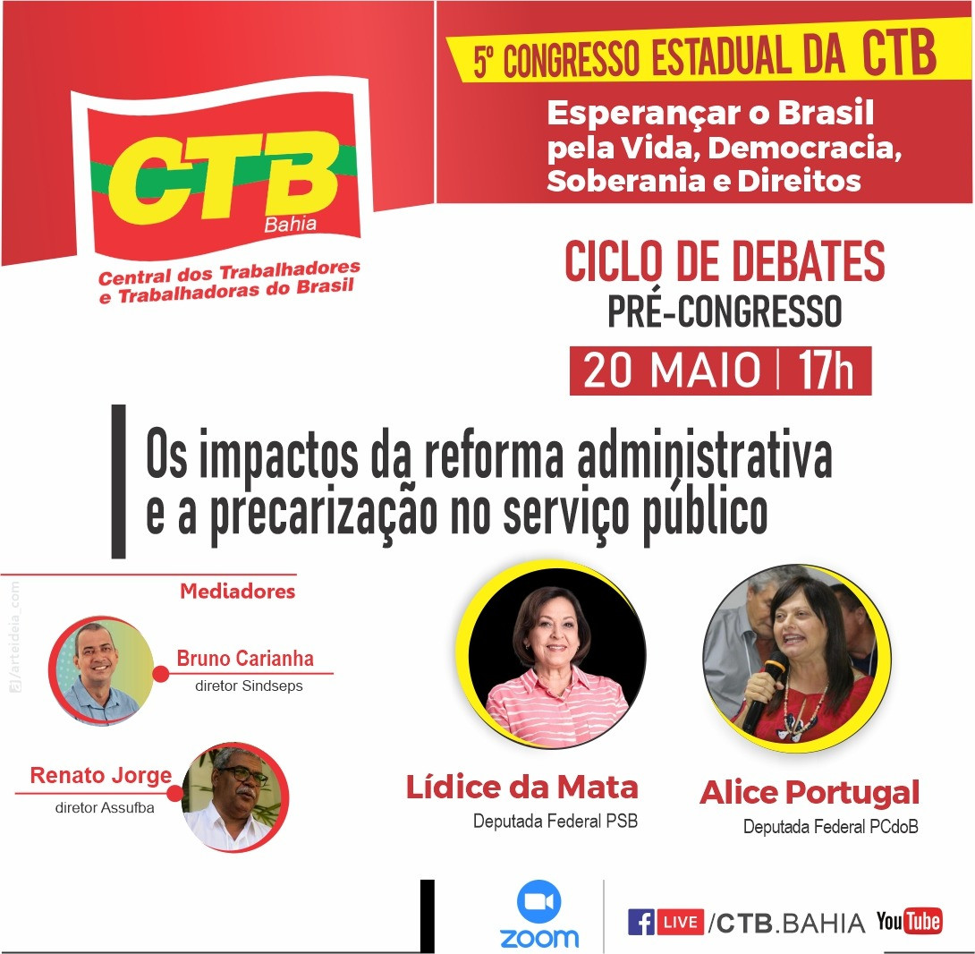 Na próxima quinta  (20) no Ciclo de Debates Pré-Congresso Estadual da CTB  vai debater os Impactos da Reforma Administrativa e a Precarização no Serviço Público