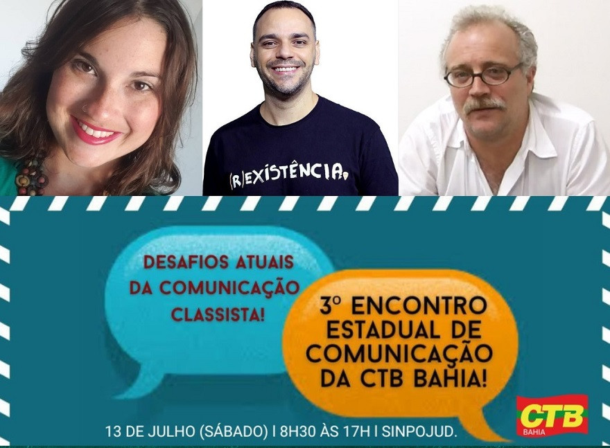 Sábado tem o 3º Encontro Estadual de Comunicação da CTB Bahia