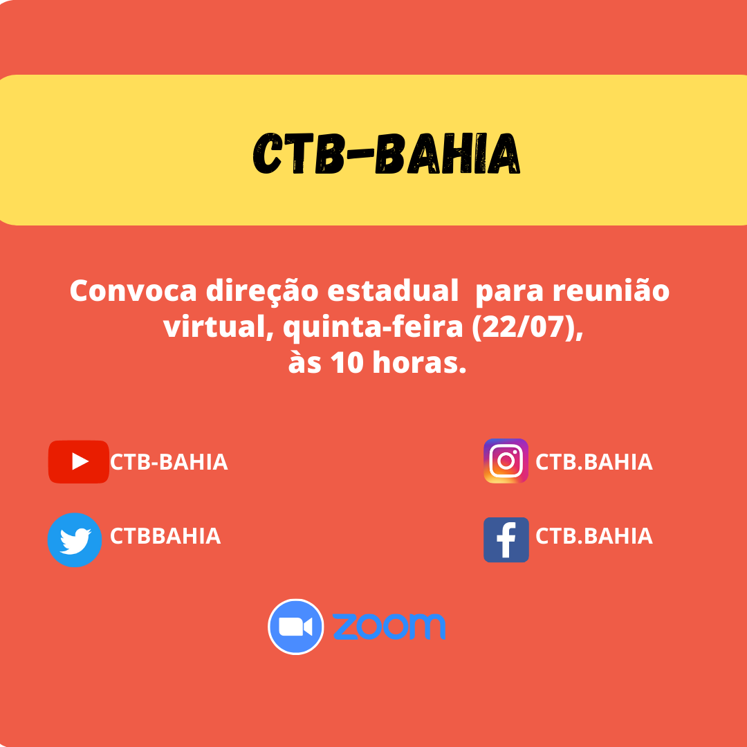 CTB-Bahia convoca direção estadual para reunião virtual, na próxima quinta-feira (22)