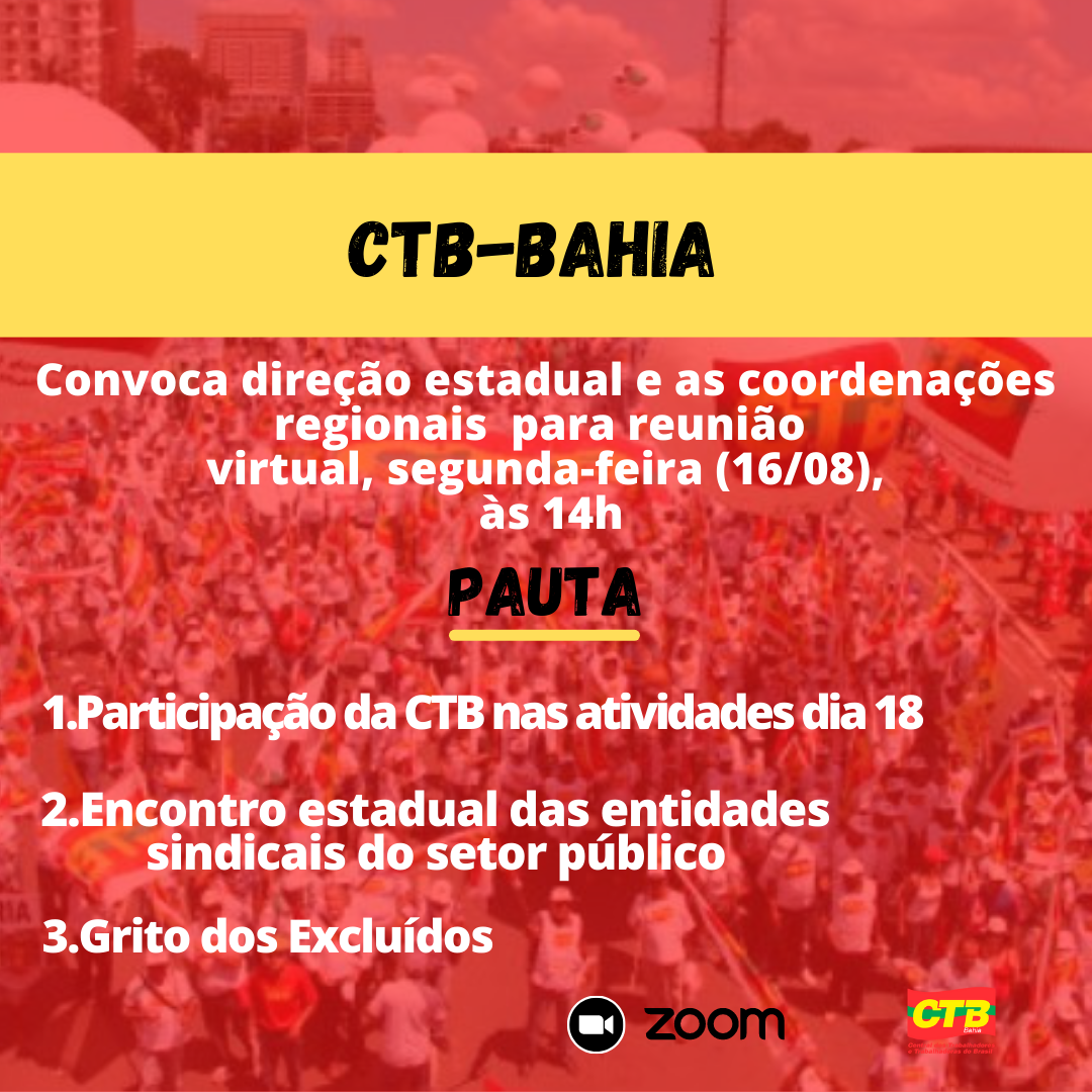 CTB-Bahia convoca direção estadual e coordenações regionais para reunião virtual, segunda (16)