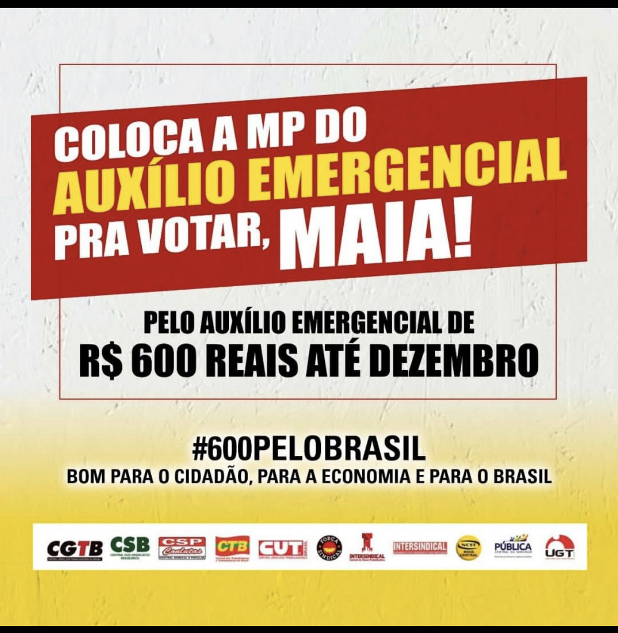 Centrais em campanha por prorrogação do auxílio emergencial de R$ 600