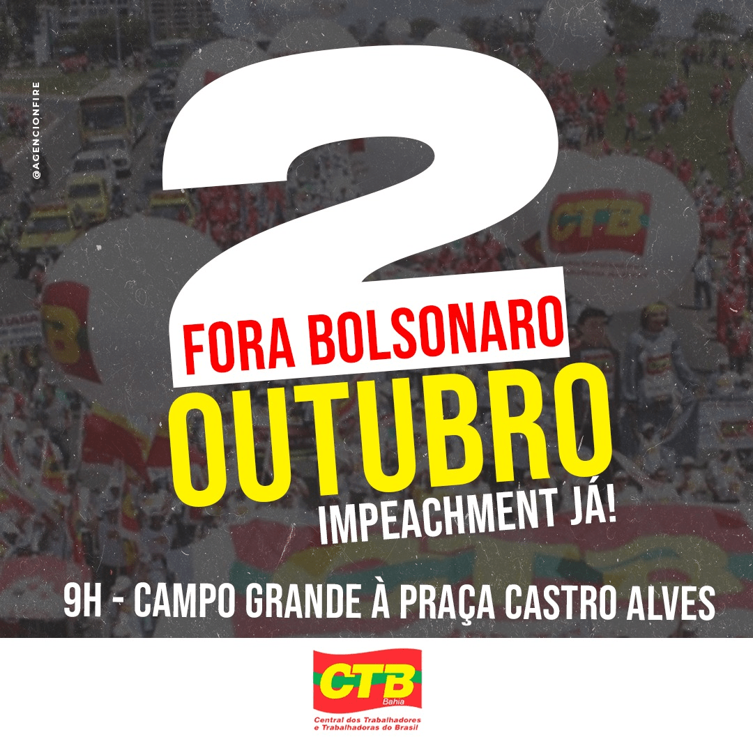 CTB-Bahia convoca para ato fora Bolsonaro, sábado 2 de outubro