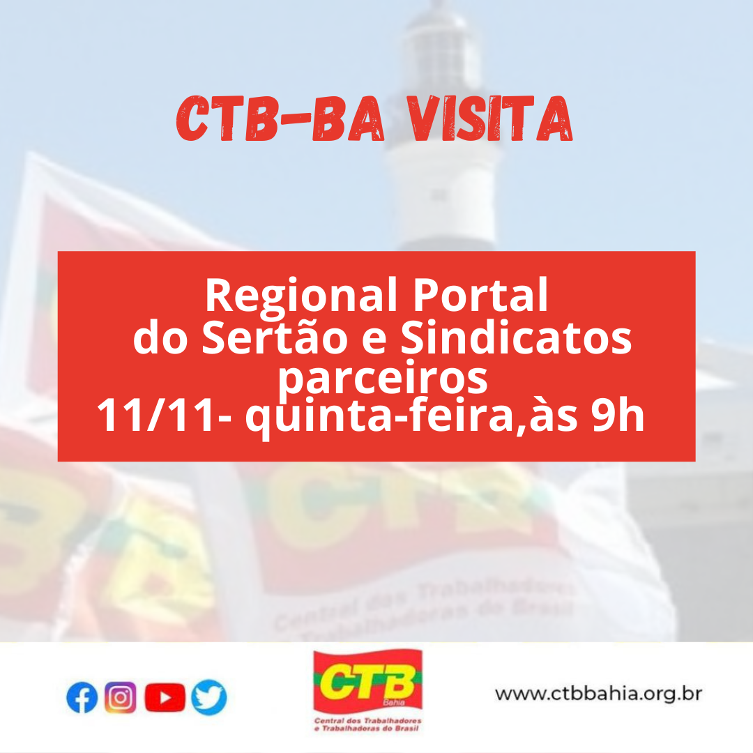 CTB-Bahia visita Regional Portal do Sertão e Sindicatos parceiros