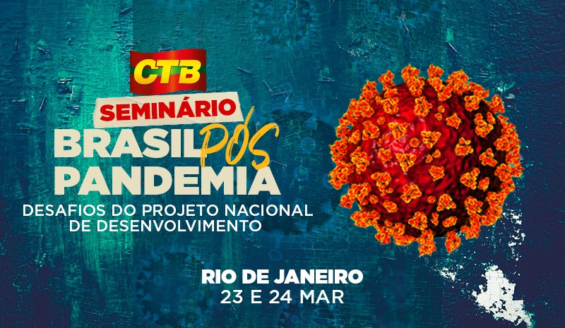 CTB debate o “Brasil Pós-Pandemia”. Saiba como participar!