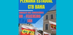 CTB Bahia prepara plenária de  resistência contra a reforma da Previdência