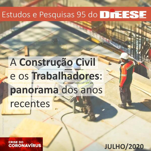 A Construção Civil e os Trabalhadores: panorama dos anos recentes